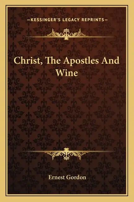 Christ, the Apostles and Wine - Paperback