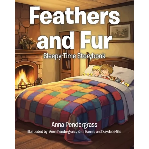 Feathers and Fur: Sleepy-Time Storybook - Paperback