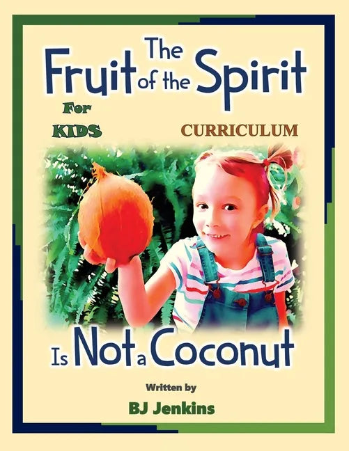 The Fruit of the Spirit is Not a Coconut Curriculum - Paperback