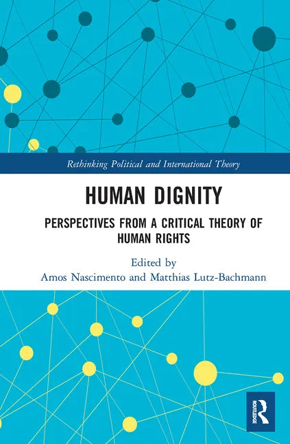 Human Dignity: Perspectives from a Critical Theory of Human Rights - Paperback