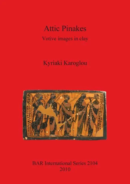 Attic Pinakes: Votive images in clay - Paperback