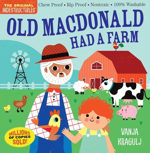 Indestructibles: Old MacDonald Had a Farm: Chew Proof - Rip Proof - Nontoxic - 100% Washable (Book for Babies, Newborn Books, Safe to Chew) - Paperback