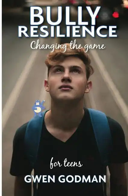 Bully Resilience - Changing the game: Teen Guide - Paperback