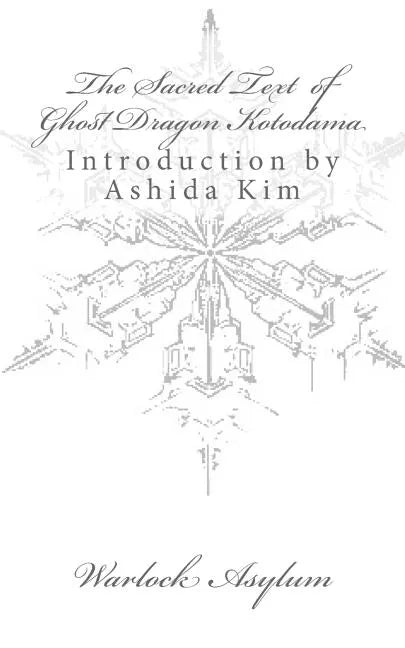 The Sacred Text of Ghost Dragon Kotodama - Paperback