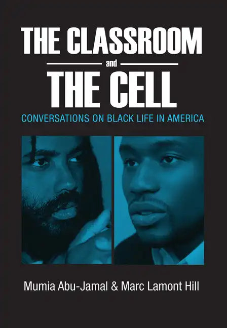 The Classroom and the Cell: Conversations on Black Life in America - Paperback
