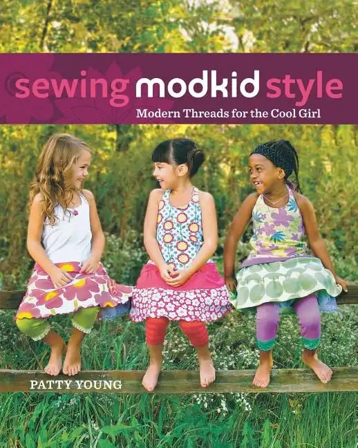 Sewing Modkid Style: Modern Threads for the Cool Girl - Paperback
