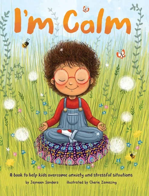 I'm Calm: A book to help kids overcome anxiety and stressful situations - Hardcover