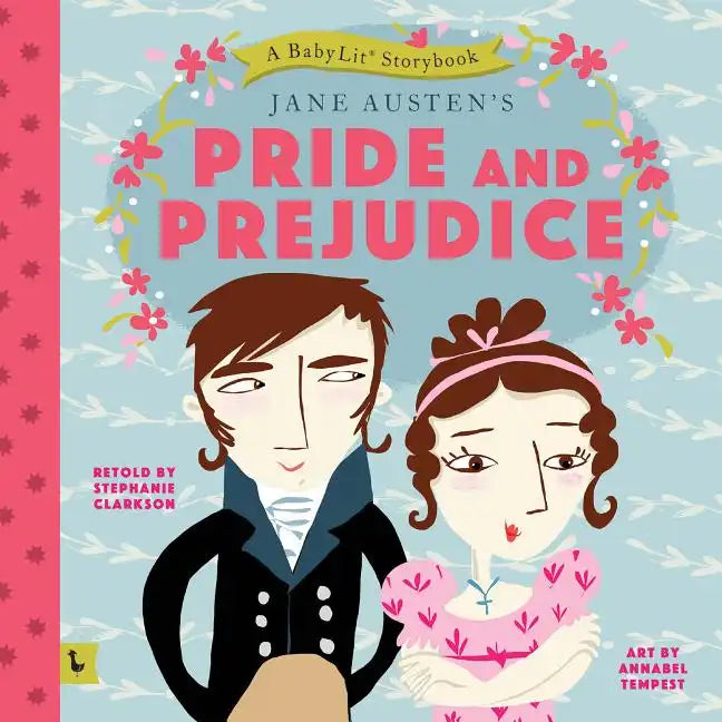Pride and Prejudice: A Babylit(r) Storybook: A Babylit(r) Storybook - Hardcover