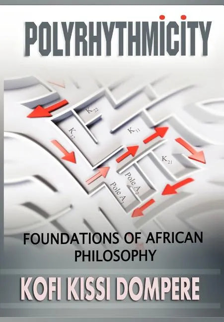Polyrhythmicity: Foundations of African Philosophy (Cloth) - Hardcover
