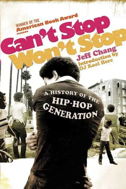 Can't Stop Won't Stop: A History of the Hip-Hop Generation - Paperback