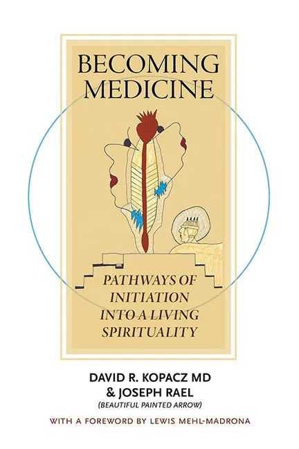 Becoming Medicine: Pathways of Initiation Into a Living Spirituality (B/W Edition) - Paperback