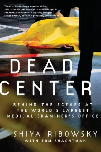 Dead Center: Behind the Scenes at the World's Largest Medical Examiner's Office - Paperback