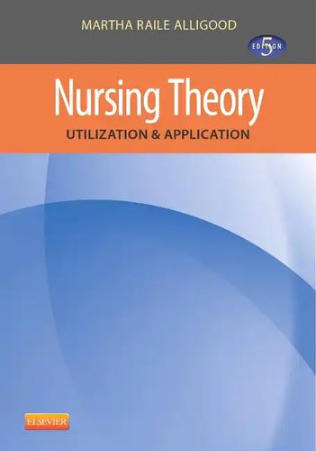 Nursing Theory: Utilization & Application - Paperback