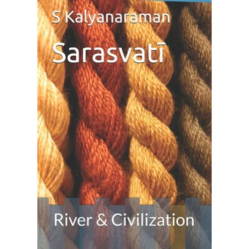 Sarasvatī: River & Civilization - Paperback