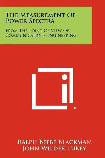 The Measurement Of Power Spectra: From The Point Of View Of Communications Engineering - Paperback