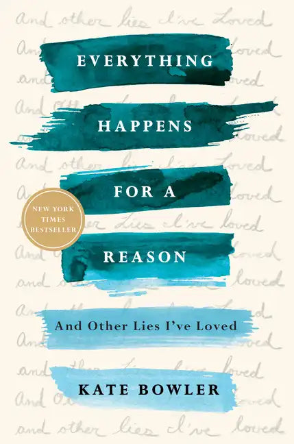 Everything Happens for a Reason: And Other Lies I've Loved - Paperback