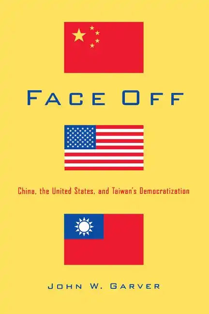 Face Off: China, the United States, and Taiwan's Democratization - Paperback