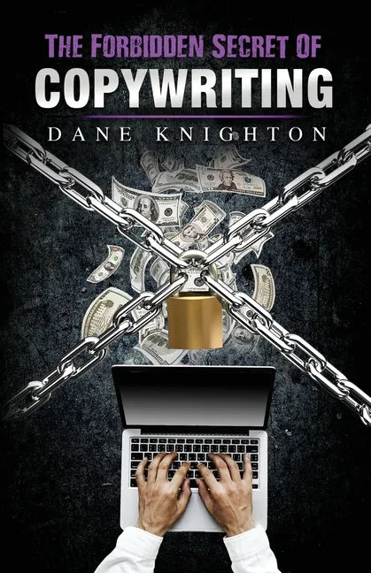 The Forbidden Secret Of Copywriting: The Underground Secret to Sell Millions and See A Surge of New Customers - Paperback