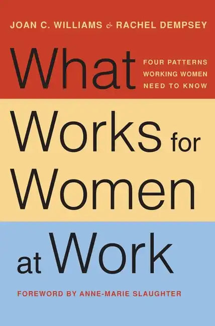 What Works for Women at Work: Four Patterns Working Women Need to Know - Hardcover