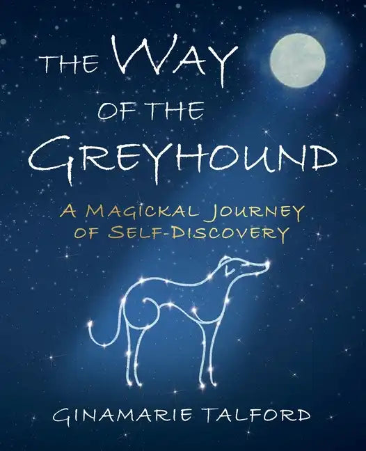 The Way of the Greyhound: A Magickal Journey of Self-Discovery - Paperback