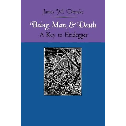 Being, Man, and Death: A Key to Heidegger - Paperback