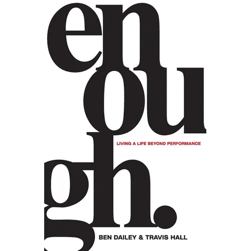 Enough: Living a Life Beyond Performance - Paperback