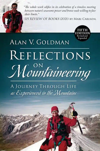 Reflections on Mountaineering: A Journey Through Life as Experienced in the Mountains (FIFTH EDITION, Revised and Expanded) with Addendum - Paperback