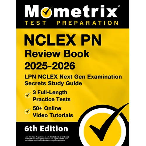 NCLEX PN Review Book 2025-2026 - 3 Full-Length Practice Tests, 50+ Online Video Tutorials, LPN NCLEX Next Gen Examination Secrets Study Guide: [6th Ed - Paperback