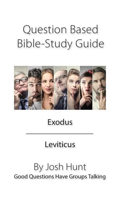 Question Based Bible Study Guide -- Exodus Leviticus: Good Questions Have Groups Talking - Paperback