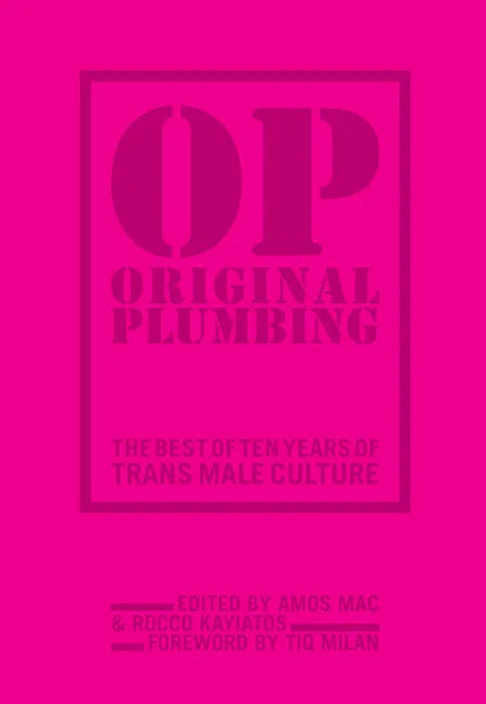 Original Plumbing: The Best of Ten Years of Trans Male Culture - Paperback