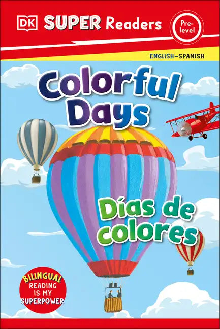 DK Super Readers Pre-Level Bilingual Colorful Days - Días de Colores - Hardcover