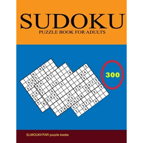 Sudoku Puzzle Book for Adults: 300 Easy to Very hard Sudoku Puzzles with Solutions paperback game suduko puzzle books for adults large print sudoko . - Paperback