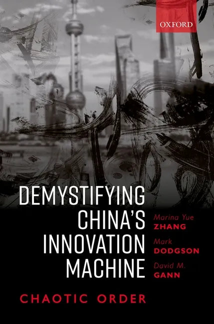 Demystifying China's Innovation Machine: Chaotic Order - Hardcover
