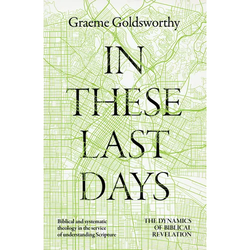 In These Last Days: The Dynamics of Biblical Revelation - Hardcover