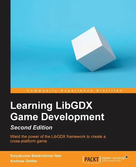 Learning LibGDX Game Development - Second Edition: Wield the power of the LibGDX framework to create a cross-platform game - Paperback