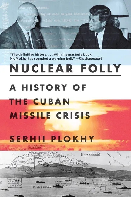 Nuclear Folly: A History of the Cuban Missile Crisis - Paperback