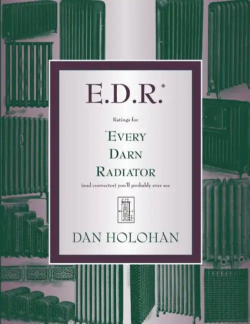 E.D.R.: Ratings for Every Darn Radiator (and convector) you'll probably ever see - Paperback