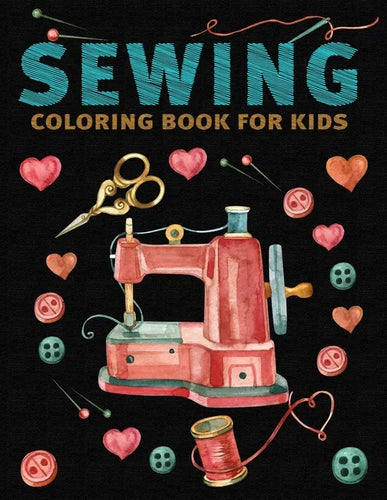 Sewing Coloring Book for Kids: My first sewing kit Coloring Book - Paperback
