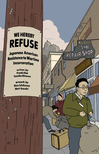 We Hereby Refuse: Japanese American Resistance to Wartime Incarceration - Paperback