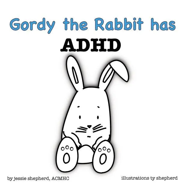 Gordy the Rabbit has ADHD - Hardcover
