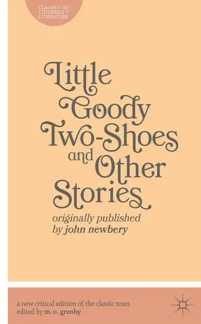Little Goody Two-Shoes and Other Stories: Originally Published by John Newbery - Paperback