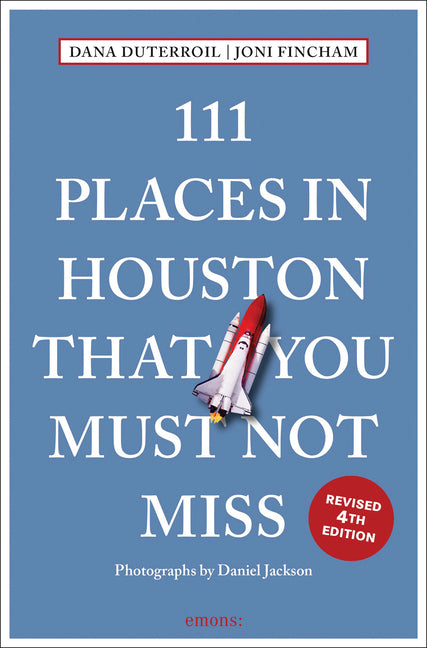 111 Places in Houston That You Must Not Miss - Paperback