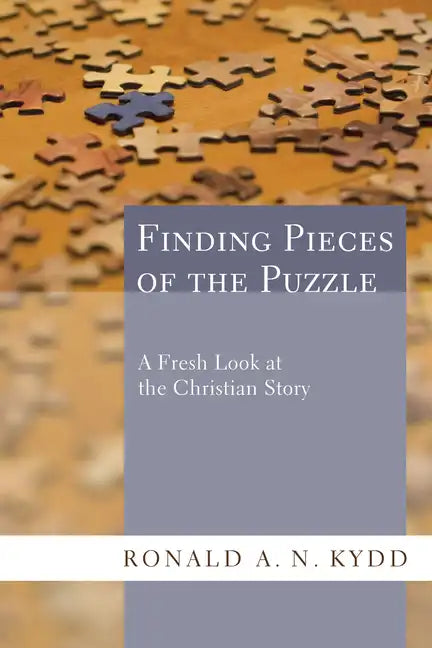 Finding Pieces of the Puzzle: A Fresh Look at the Christian Story - Hardcover