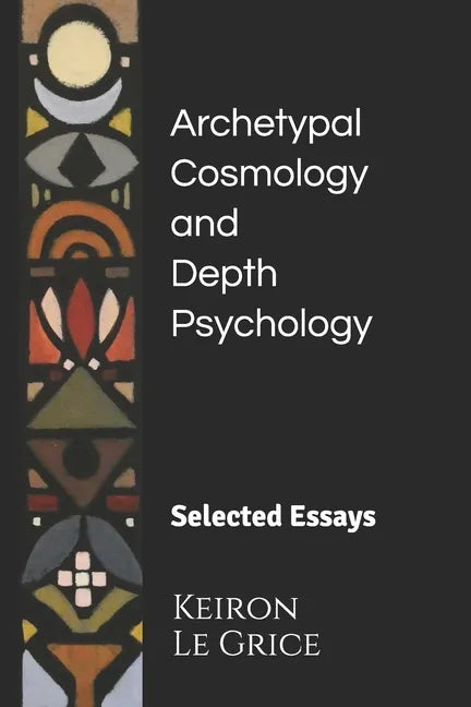Archetypal Cosmology and Depth Psychology: Selected Essays - Paperback