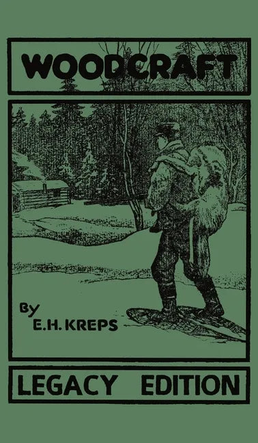 Woodcraft - Legacy Edition: The Classic, Succinct Guide To Camp Life In The Wood And Wilds - Hardcover