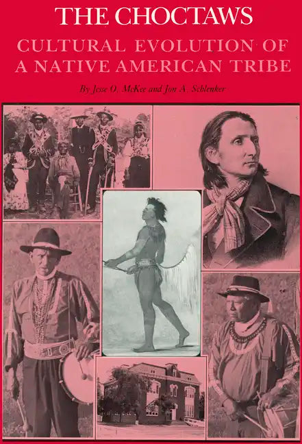 The Choctaws: Cultural Evolution of a Native American Tribe - Paperback