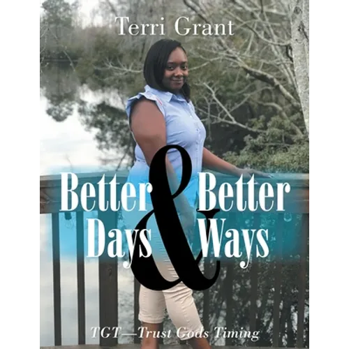 Better Days & Better Ways: Tgt-Trust God's Timing - Paperback