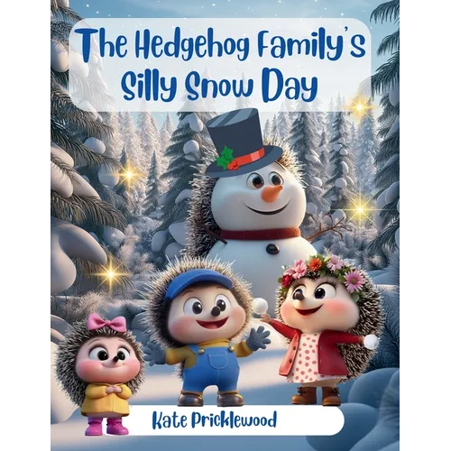 The Hedgehog Family's Silly Snow Day - Paperback
