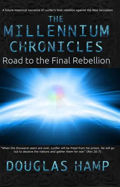 The Millennium Chronicles: Road to the Final Rebellion - Paperback
