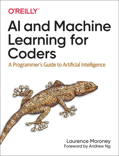 AI and Machine Learning for Coders: A Programmer's Guide to Artificial Intelligence - Paperback